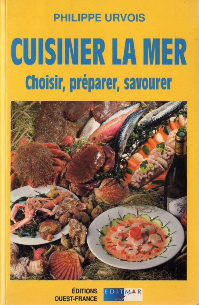 Cuisiner la mer. Choisir, préparer, savourer book