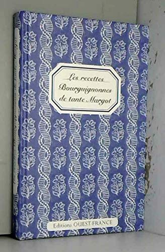 Les recettes bourguignones de tante Margot Books