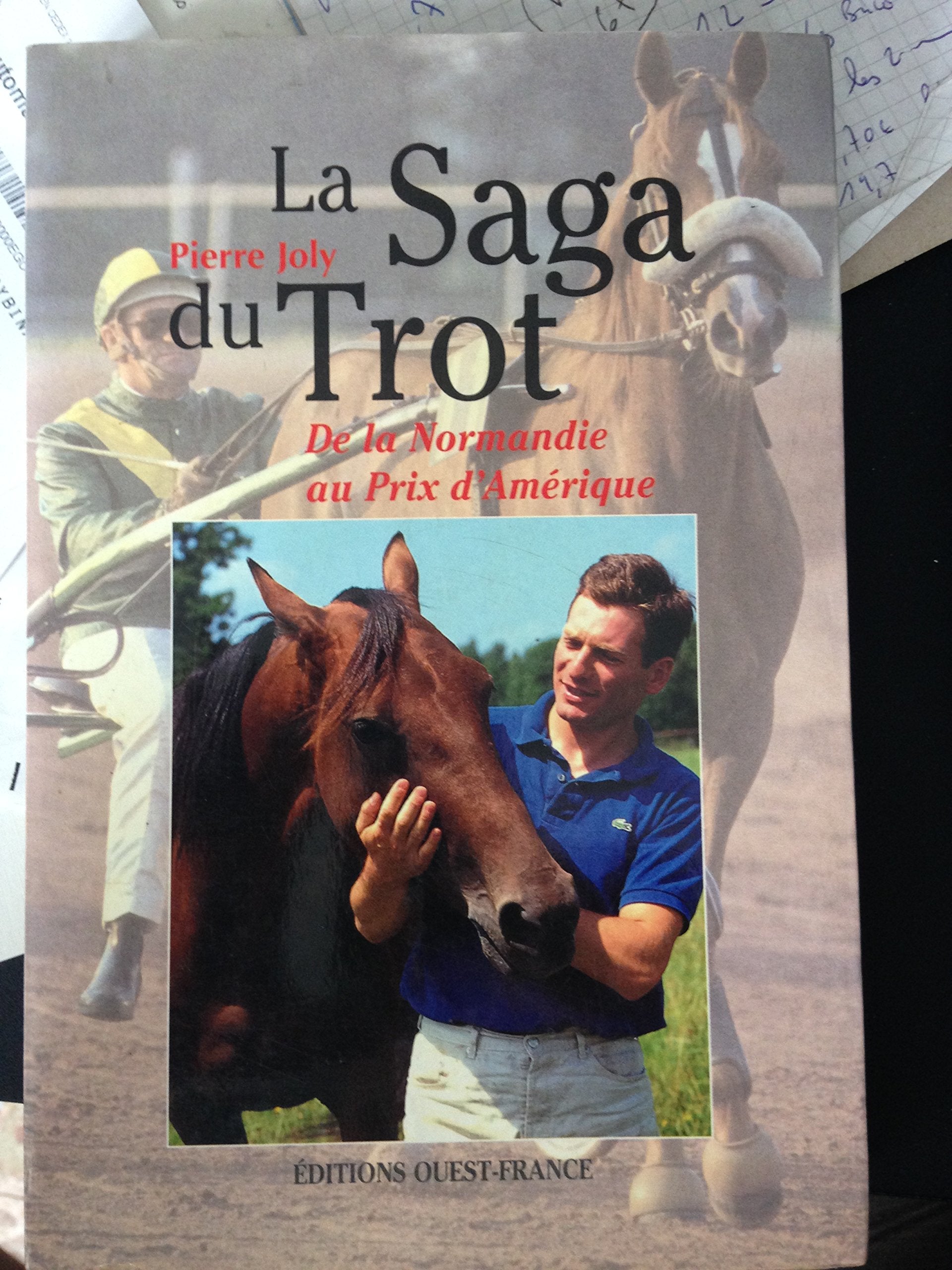 La saga du trot : de la Normandie au Prix d'Amérique Books