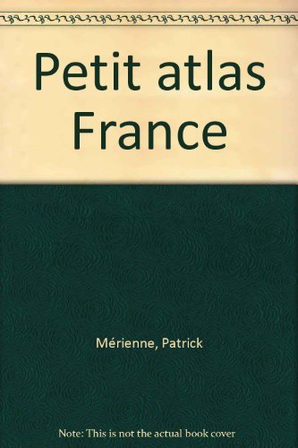 Petit Atlas De France. Departements Et Territoires D'Outre-Mer book