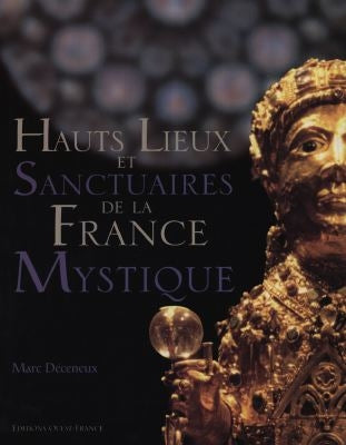 Hauts lieux et sanctuaires de la France mystique Books