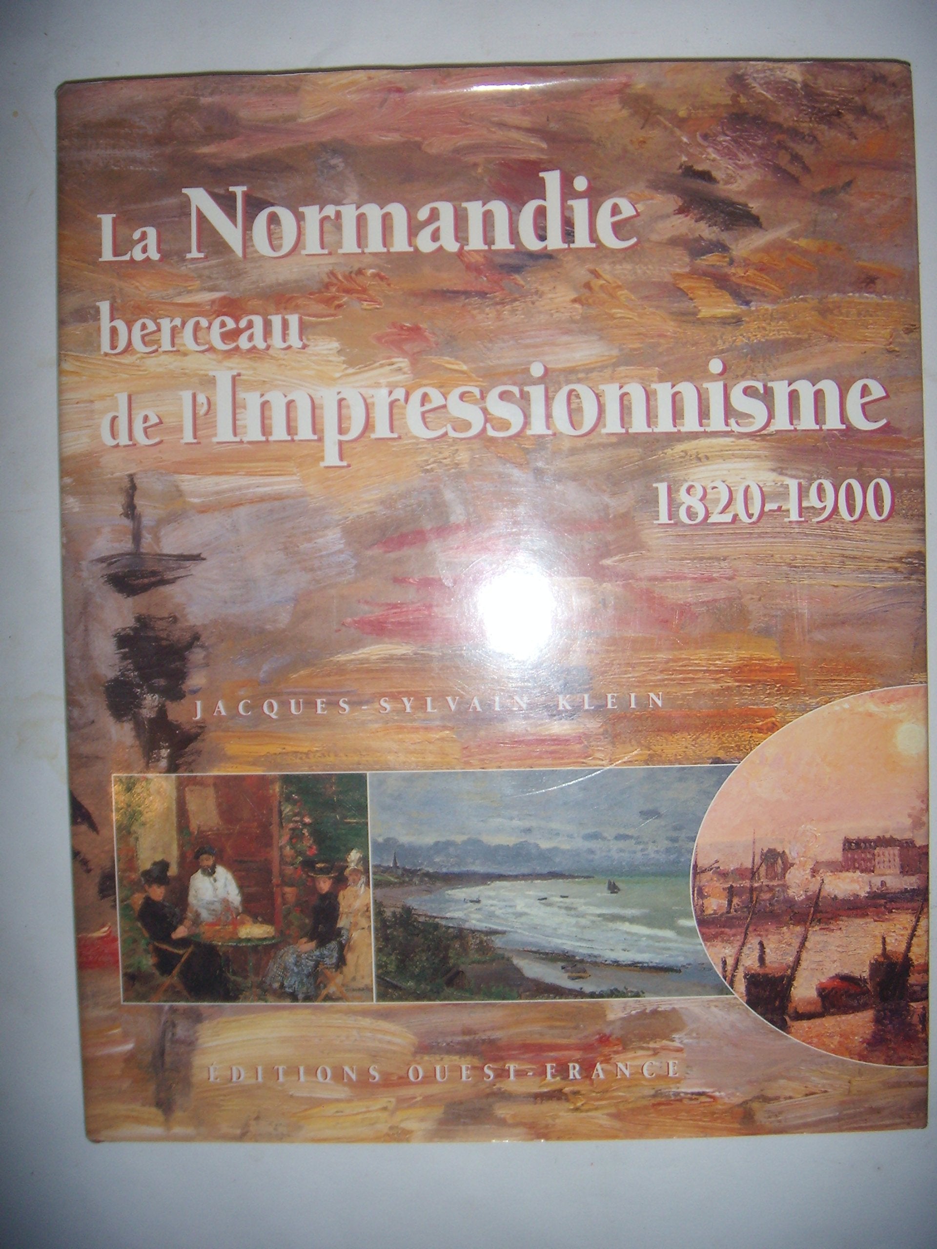La Normandie, berceau de l'impressionnisme: 1820-1900 Books