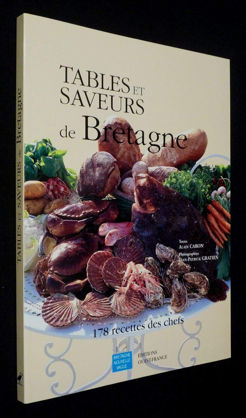 Tables et saveurs de Bretagne: 178 recettes des chefs Books