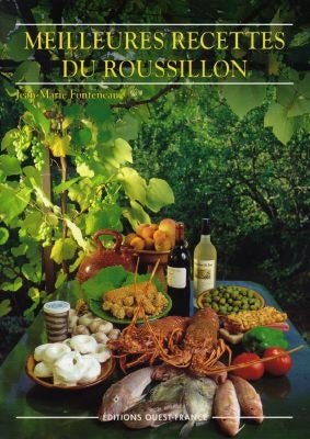 Meilleures recettes du Roussillon : Albères, Aspres, Capcir, Cerdagne, Conflent, Fenouillèdes et Vallespir book