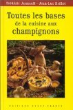 Toutes les bases de la cuisine aux champignons book