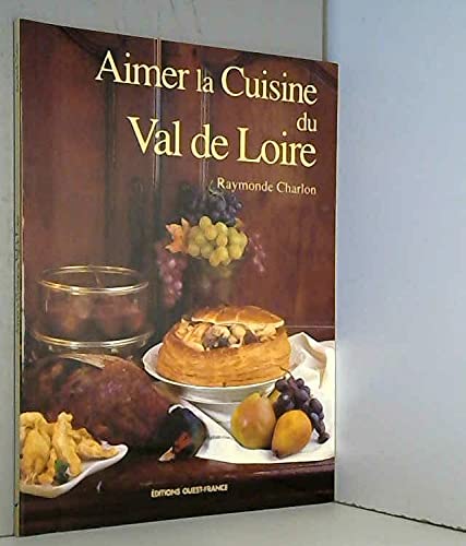 Aimer la cuisine du Val de Loire Books