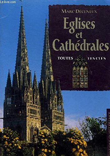 Églises et cathédrales: Toutes les clés Books