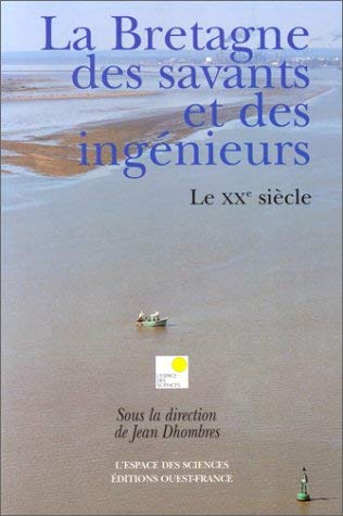 La Bretagne des savants et des ingénieurs. Vol. 3. Le XXe siècle Books