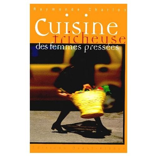 La Cuisine tricheuse des femmes pressées Leisure, Home & Garden