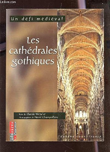 Les Cathedrales Gothiques. Un Defi Medieval Books