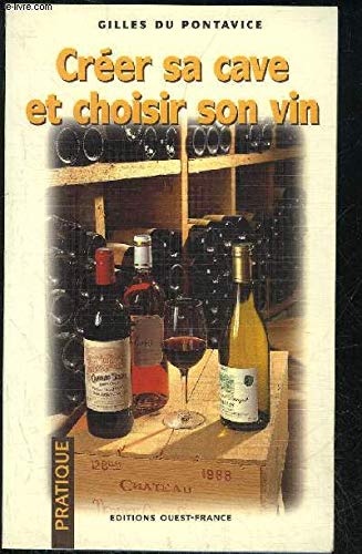 Creer Sa Cave Et Choisir Son Vin Books