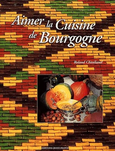 Aimer la cuisine de Bourgogne Books