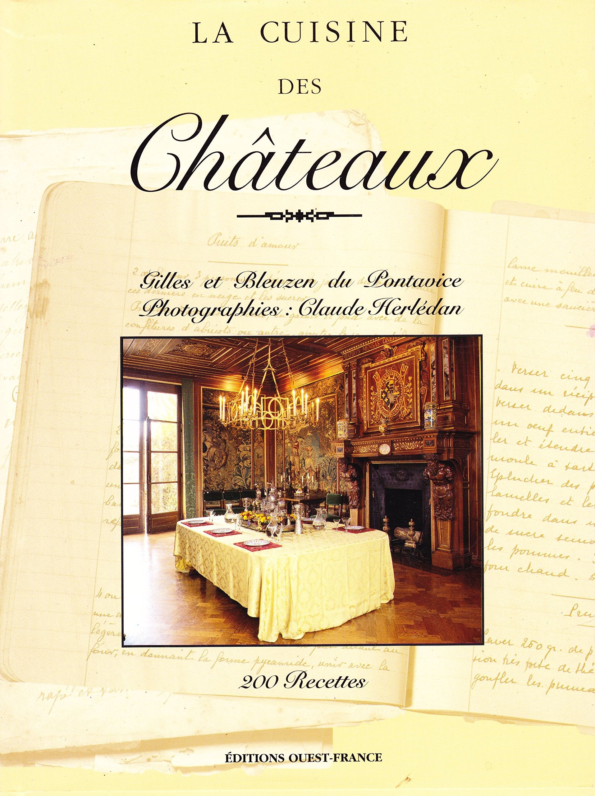La Cuisine Des Chateaux. 200 Recettes Books
