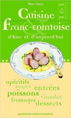 Cuisine franc-comtoise d'hier et d'aujourd'hui book