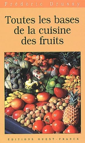 Toutes Les Bases De La Cuisine Des Fruits Books