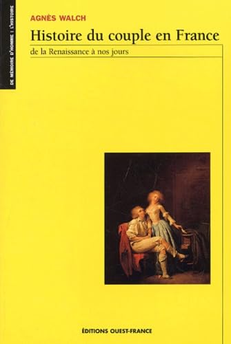 Histoire du couple en France : de la Renaissance à nos jours Books