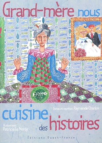 Grand-Mere Nous Cuisine Des Histoires Books