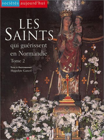 Les Saints qui guérissent en Normandie, tome 2 book
