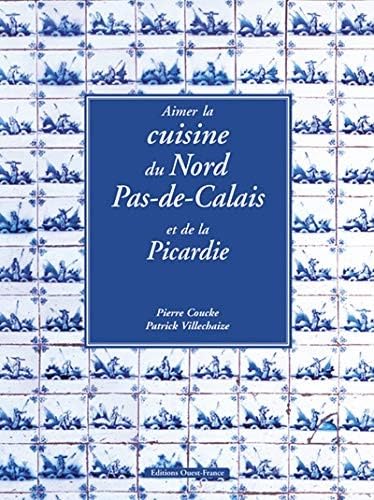 Aimer la cuisine du Nord-Pas-de-Calais et de la Picardie book