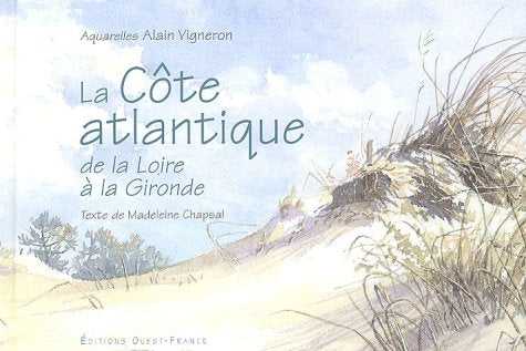 La Cote Atlantique De La Loire A La Gironde book