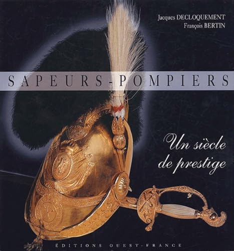 Sapeurs-pompiers : Un siècle de prestige book