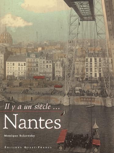 Il y a un siècle... Nantes Politics & History