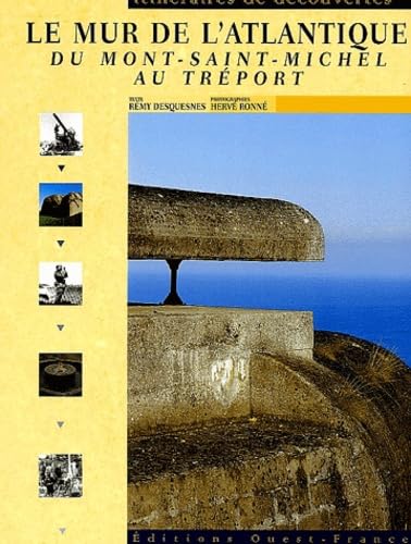 Le mur de l'Atlantique : Du Mont-St-Michel au Tréport Books