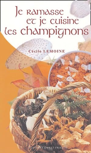 Je ramasse et je cuisine les champignons: 56 recettes passe partout book