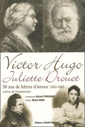 Victor Hugo Juliette Drouet: Lettres de l'anniversaire Contemporary literature