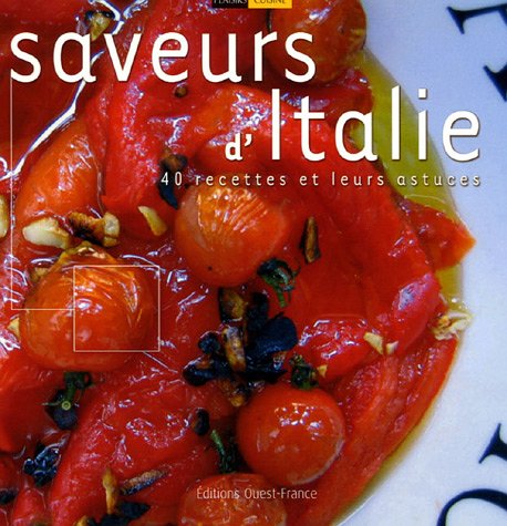 Saveurs d'Italie: 40 Recettes et leurs astuces Books