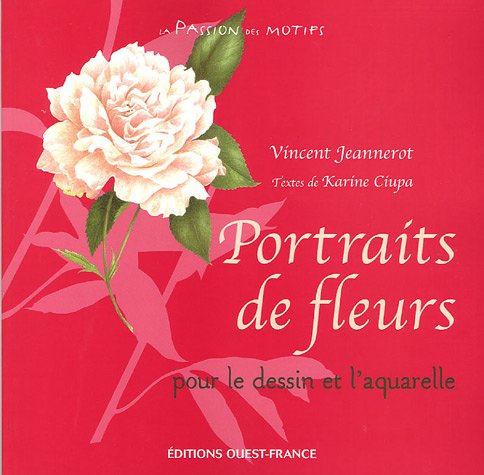 Portraits de fleurs: Pour le dessin et l'aquarelle book