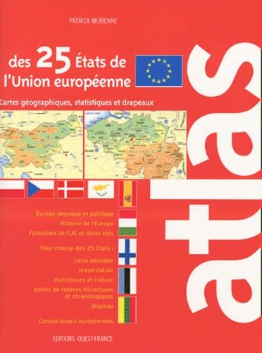 Atlas des 25 Etats de l'Union européenne: Cartes, statistiques et drapeaux book