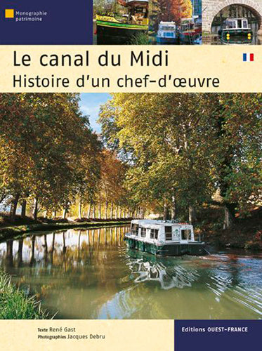 Le canal du Midi : histoire d'un chef-d'oeuvre Politics & History