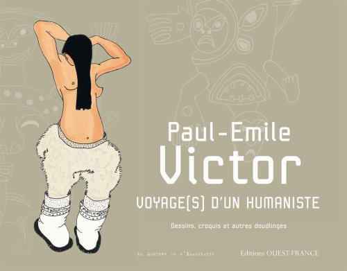 PAUL-EMILE VICTOR,VOYAGES D'UN HUMANISTE book