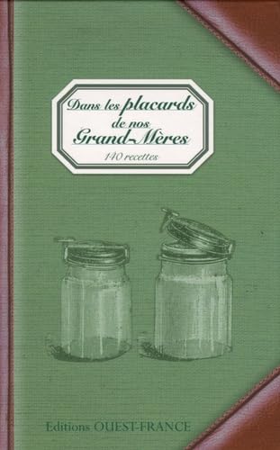 Dans les placards de nos grand-mères: 140 Recettes book