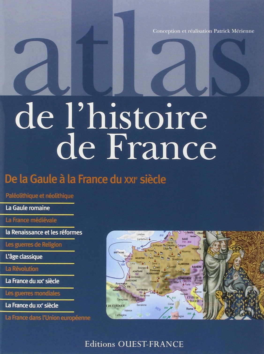 Atlas de l'histoire de France: De la Gaule à la France du XXIe siècle Books