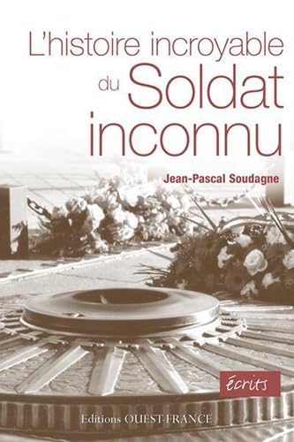 L'Histoire incroyable du soldat inconnu Politics & History