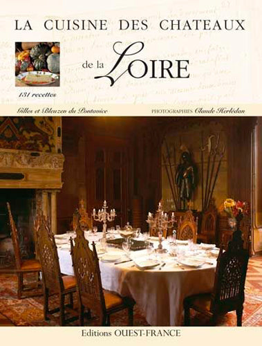 Recipes from the châteaux of the Loire : 131 recipes book