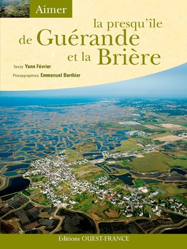 Aimer la Presqu'île de Guérande et la Brière book