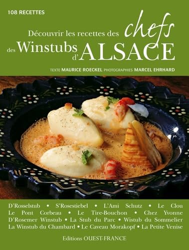 Découvrir les recettes des chefs des Winstubs d'Alsace: 108 recettes Leisure, Home & Garden