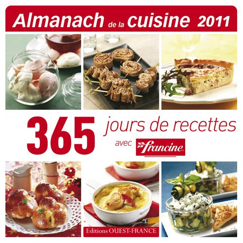 Almanach de la cuisine 2011: 365 jours de recettes avec francine book