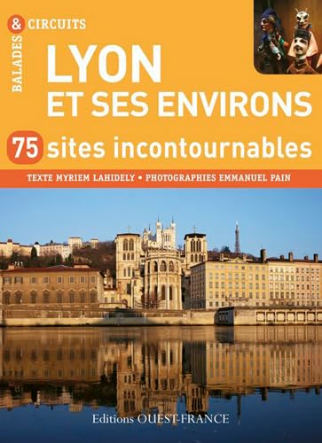 Lyon et ses environs: 75 sites incontournables Leisure, Home & Garden