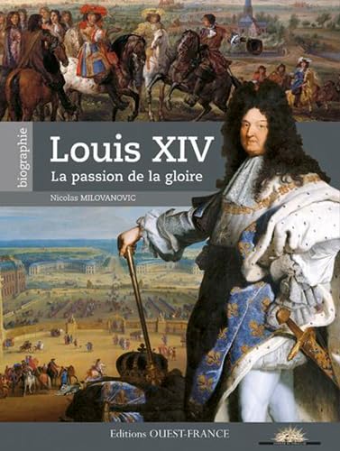 Louis XIV, la passion de la gloire book