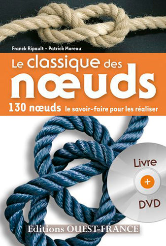 Le classique des noeuds : 130 noeuds, le savoir-faire pour les réaliser book