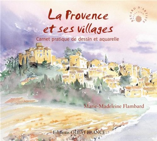 La Provence et ses villages: Carnet pratique de dessin et aquarelle Leisure, Home & Garden