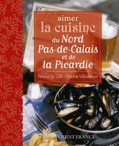 Aimer la cuisine du Nord Pas-de-Calais et de la Picardie book