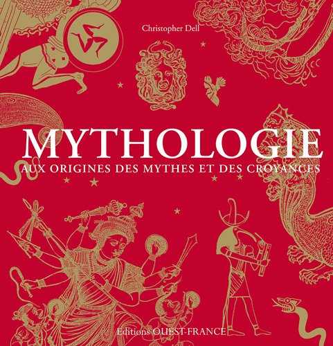 Mythologie aux origines des mythes et des croyances book