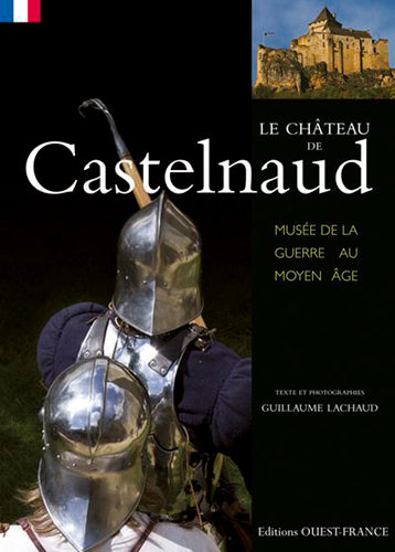 Le château de Castelnaud : Musée de la guerre au Moyen Age book