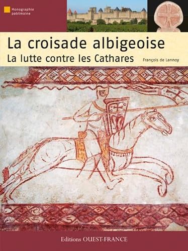 La croisade albigeoise, la lutte contre les Cathares book