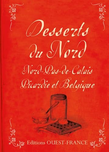 Desserts du Nord : Nord-Pas-de-Calais, Picardie et Belgique book